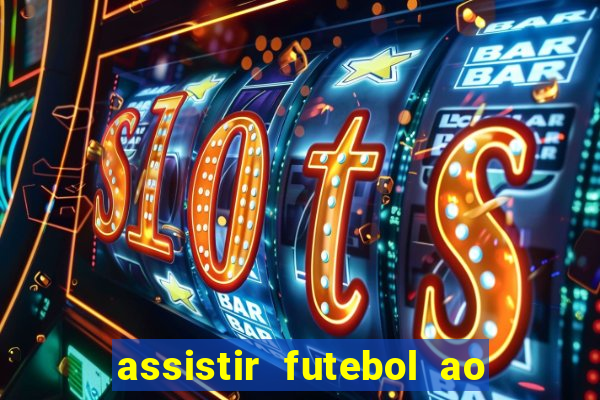 assistir futebol ao vivo multi multicanal